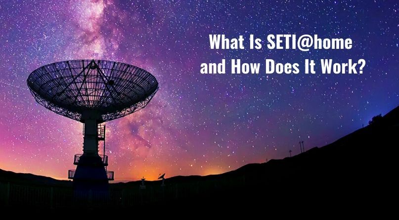 What Is SETI@home and How Does It Work_