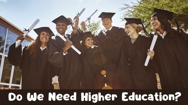 Do We Need Higher Education