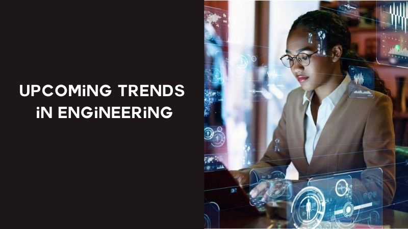 Upcoming Trends in Engineering